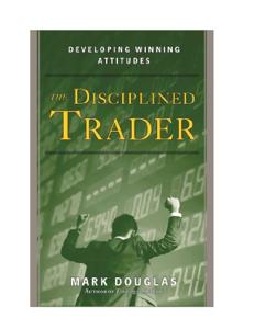 The Disciplined Trader Book Summary, by Mark Douglas