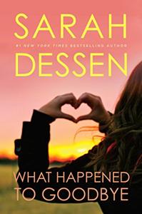 What Happened to Goodbye Book Summary, by Sarah Dessen