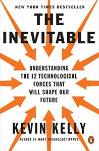 The Inevitable Book Summary, by Kevin Kelly