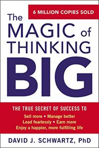 The Magic of Thinking Big Book Summary, by David J. Schwartz