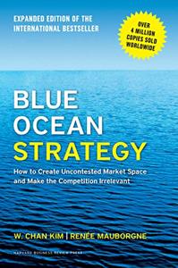 Blue Ocean Strategy Book Summary, by W. Chan Kim