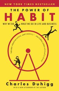 The Power of Habit Book Summary, by Charles Duhigg