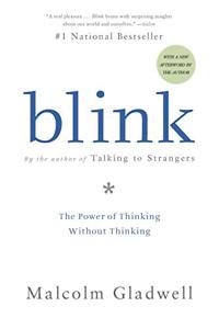 Blink Book Summary, by Malcolm Gladwell