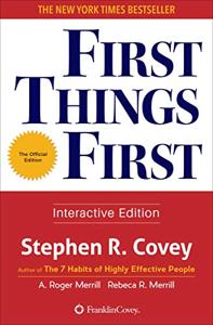 First Things First Book Summary, by Stephen R. Covey, A. Roger Merrill, Rebecca R. Merrill