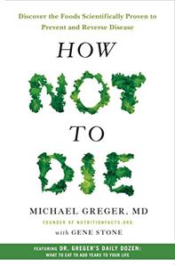 How Not to Die Book Summary, by Michael Greger