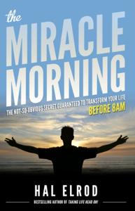 The Miracle Morning Book Summary, by Hal Elrod