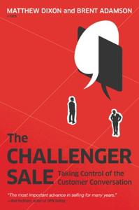 The Challenger Sale Book Summary, by Matthew Dixon, Brent Adamson