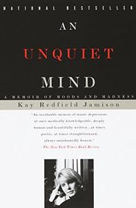 An Unquiet Mind Book Summary, by Kay Redfield Jamison