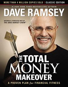 The Total Money Makeover Book Summary, by Dave Ramsey