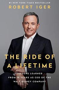 The Ride of a Lifetime Book Summary, by Robert Iger