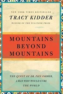 Mountains Beyond Mountains Book Summary, by Tracy Kidder