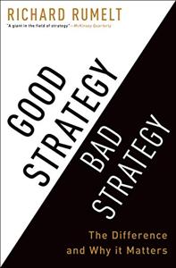 Good Strategy Bad Strategy Book Summary, by Richard Rumelt