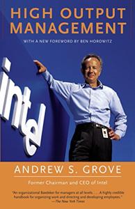 High Output Management Book Summary, by Andrew S. Grove