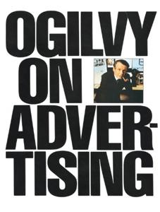 Ogilvy On Advertising Book Summary, by David Ogilvy