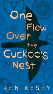 One Flew Over the Cuckoo’s Nest Book Summary, by Ken Kesey