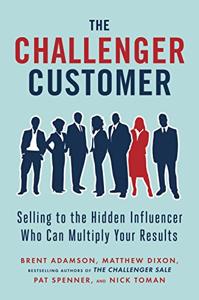 The Challenger Customer Book Summary, by Brent Adamson, Matthew Dixon, Pat Spenner, Nick Toman