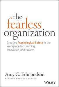 The Fearless Organization Book Summary, by Amy C. Edmondson