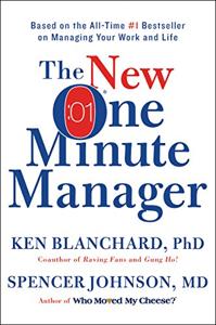 The New One Minute Manager Book Summary, by Kenneth H. Blanchard, Spencer Johnson