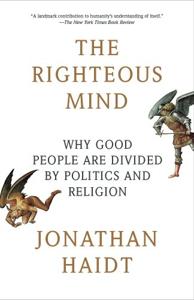 The Righteous Mind Book Summary, by Jonathan Haidt