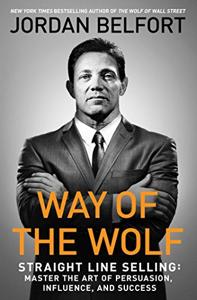 Way of the Wolf Book Summary, by Jordan Belfort