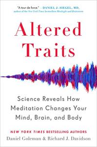 Altered Traits Book Summary, by Daniel Goleman, Richard J. Davidson