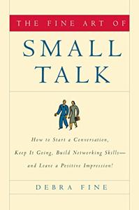 The Fine Art of Small Talk Book Summary, by Debra Fine