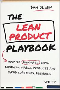 The Lean Product Playbook Book Summary, by Dan Olsen