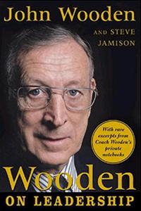 Wooden On Leadership Book Summary, by John Wooden, Steve Jamison