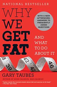 Why We Get Fat Book Summary, by Gary Taubes