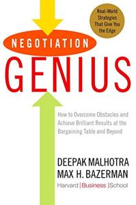 Negotiation Genius Book Summary, by Deepak Malhotra, Max H. Bazerman