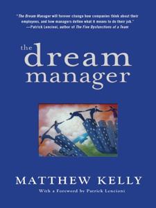 The Dream Manager Book Summary, by Matthew Kelly