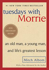 Tuesdays With Morrie Book Summary, by Mitch Albom