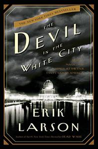 The Devil In the White City Book Summary, by Erik Larson