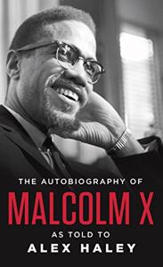 The Autobiography of Malcolm X Book Summary, by Malcolm X