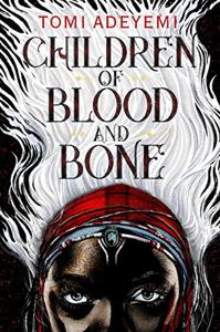 Children of Blood and Bone Book Summary, by Tomi Adeyemi