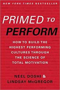 Primed to Perform Book Summary, by Neel Doshi and Lindsay…