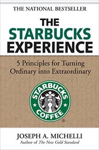 The Starbucks Experience Book Summary, by Joseph Michelli