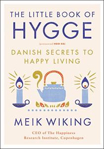 The Little Book of Hygge Book Summary, by Meik Wiking