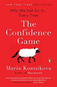 The Confidence Game Book Summary, by Maria Konnikova