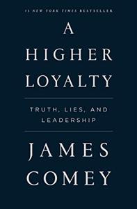 A Higher Loyalty Book Summary, by James Comey