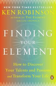 Finding Your Element Book Summary, by Ken Robinson