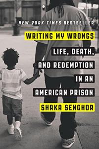 Writing My Wrongs Book Summary, by Shaka Senghor