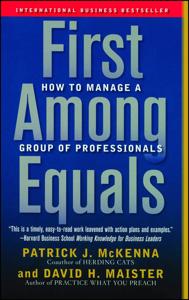 First Among Equals Book Summary, by Patrick McKenna and David H. Maister