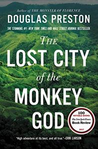 The Lost City of the Monkey God Book Summary, by Douglas Preston