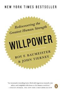 Willpower Book Summary, by Roy F. Baumeister, John Tierney