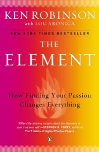 The Element Book Summary, by Ken Robinson, Lou Aronica