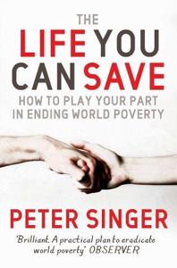 The Life You Can Save Book Summary, by Singer Peter
