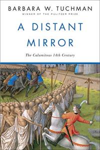 A Distant Mirror Book Summary, by Barbara W. Tuchman