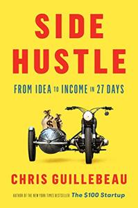 Side Hustle Book Summary, by Guillebeau Chris