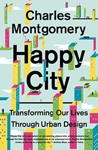 Happy City Book Summary, by Charles Montgomery